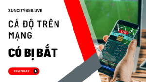 cá cược trên mạng có bị bắt